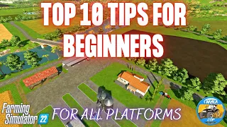 TOP 10 TIPS FOR BEGINNERS - Farming Simulator 22