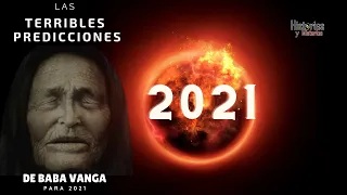 LO QUE PASARÀ EN 2021  SEGÚN LA VIDENTE  BABA VANGA