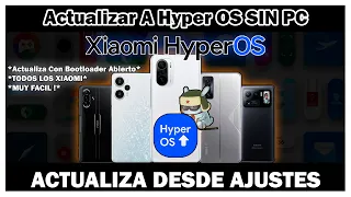 Actualizar A Hyper OS CON BOOTLOADER ABIERTO SIN PC DESDE AJUSTES ! TODOS LOS XIAOMI