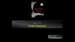 How To Ocular Ultrasound -Dr. Ismail Sayed Ismail