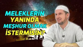 MELEKLERİN YANINDA MEŞHUR OLMAK İSTER MİSİN? / Kerem Önder
