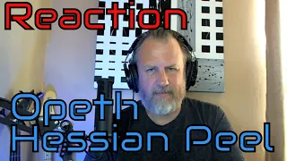 Opeth -Hessian Peel- First Listen/Reaction