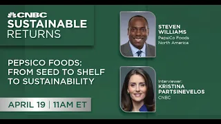 PepsiCo Foods North America CEO Steven Williams at CNBC Sustainable Returns