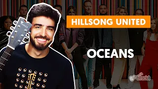 OCEANS - Hillsong United (aula simplificada) | Como tocar no violão