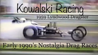 Kowalski Racing Nostalgia Early 1990’s Lyndwood Dragster runs