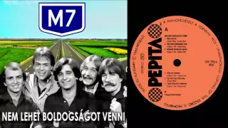 M7 együttes - Nagy válogatás - Nem lehet boldogságot venni