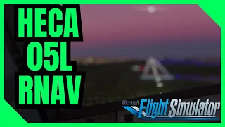 MSFS | How To Do 05L RNAV/RNP Approach | HECA | Fenix A320