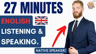 27 Minutes of British English Listening & Speaking Practice With a Native Speaker!