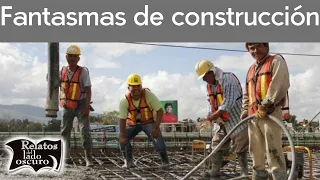 Fantasmas en obras de construcción | Relatos del lado oscuro  (English subtitles available)