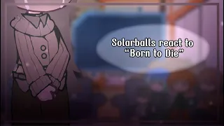 Solarballs react to “Born to Die” //ship//