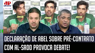 "Pra mim, TÁ MUITO CLARO que o Abel Ferreira..." FALA sobre pré-contrato com Al-Sadd GERA DEBATE!