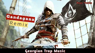 Gandagana Remix - Georgian Trap Music