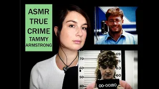 ASMR | WHISPERED True Crime | Tammy Armstrong Snapped | Subscriber Request