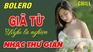 ❖ GIÃ TỪ ❖ Bolero Gây Nghiện l Quán Cafe Thư Giãn l Tài Xế Hãy Nghe l Nguyệt Nga, Bùi Phi Long