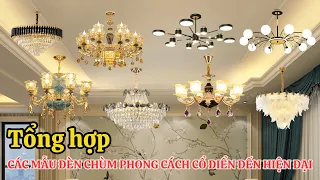 Tổng hợp các mẫu đèn chùm phong cách cổ điển đến hiện đại có tại Hasuva Lighting