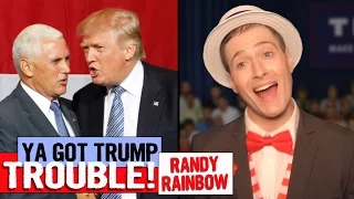 Ya Got TRUMP TROUBLE! - Randy Rainbow Song Parody