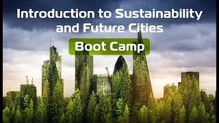 Introduction to Sustainability and Future Cities Boot Camp