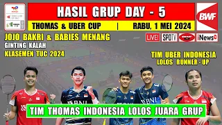 Hasil Thomas Uber Cup 2024 Hari Ini Day 5 ~ JOJO BAKRI & BABIES Menang ~ Tim Thomas Lolos Juara Grup