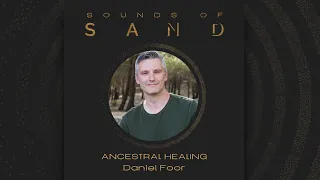 #48 Ancestral Healing: Daniel Foor