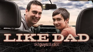 Like Dad - The Skit Guys