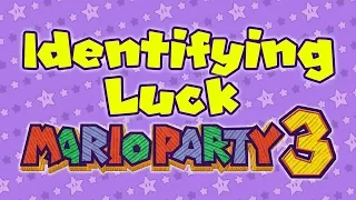 Identifying Luck: Mario Party 3