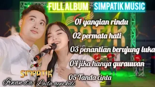 NYANYIAN RINDU PIRAL DI TIKTOK ENAK BANGET FULL ALBUM IRWAN DA FEAT LAILA AYU KDI / SIMPATIK MUSIC