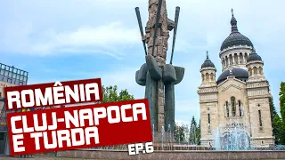 ROMÊNIA - CLUJ-NAPOCA E TURDA EP. 6