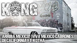 Arriba Mexico! (Viva Mexico Cabrones) - DeCalifornia Ft. Kotha | RAP / HIP HOP / G-RAP | KongBand 🦍