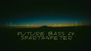 FUTURE Bass ft. SpartanPeterPrabhu