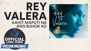 Rey Valera - Kahit Maputi Na Ang Buhok Ko [Official Lyric Video]