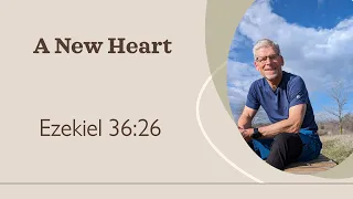 A New Heart- Ezekiel 3:26