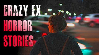 3 TRUE Creepy Crazy Ex Horror Stories | True Scary Stories