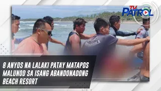 8 anyos na lalaki patay matapos malunod sa isang abandonadong beach resort | TV Patrol