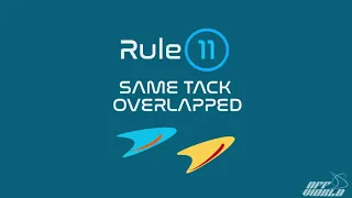 Rule 11: Same Tack, Overlapped