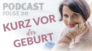 Folge #020 – KURZ VOR DER GEBURT: was im Körper geschieht, und wie du ihn unterstützen kannst