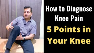 How to Diagnose Knee Pain, 5 Areas of Knee Pain, Knee Osteoarthritis, Knee Pain Causes You Must Know