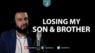 Losing my Son & Brother - Bilal Assad