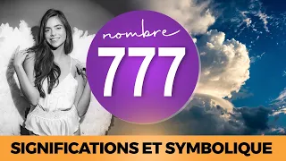 Nombre 777 : signification complète et message du chiffre angélique 777