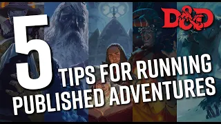 5 Tips for Running Published 5E D&D Adventures