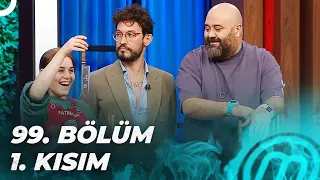 MASTERCHEF TÜRKİYE 99. BÖLÜM 1. KISIM