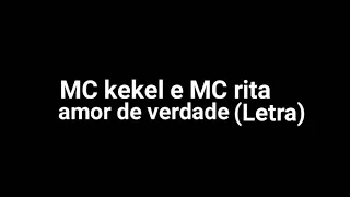 Amor de verdade Letra - MC kekel e MC Rita  (Lice Legendas)