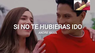 Si No Te Hubieras Ido - Andre Silva (cancion de leon y luna) luz de luna