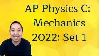 2022 AP Physics C Mechanics Free Response - Set 1