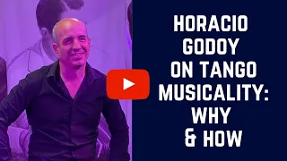 Guest Teacher: Horacio Godoy on Tango Musicality (& how why it transforms your dancing)