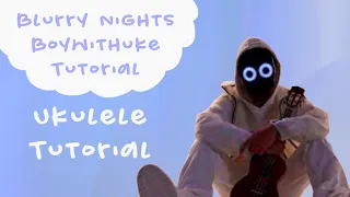 How To Play "Blurry Nights" by Boywithuke Ukulele tutorial
