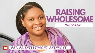 RAISING WHOLESOME CHILDREN