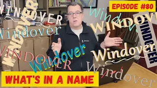 What's in a Name, Wind over Water - In the Boatyard, Episode #80