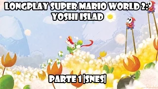 #Longplay Super Mario World 2: Yohis Island |Part 1| Snes