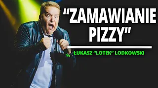 ŁUKASZ LOTEK LODKOWSKI - "Zamawianie pizzy" | Stand-Up