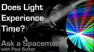 Does Light Experience Time? - Ask a Spaceman!